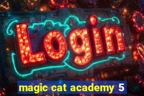 magic cat academy 5